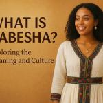 What is Habesha? አበሻ ማን ነው? Exploring the Meaning and Culture